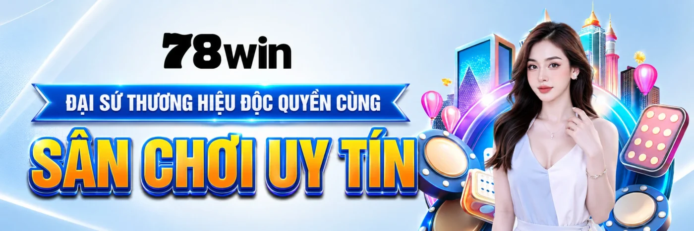 78Win Sân chơi uy tín