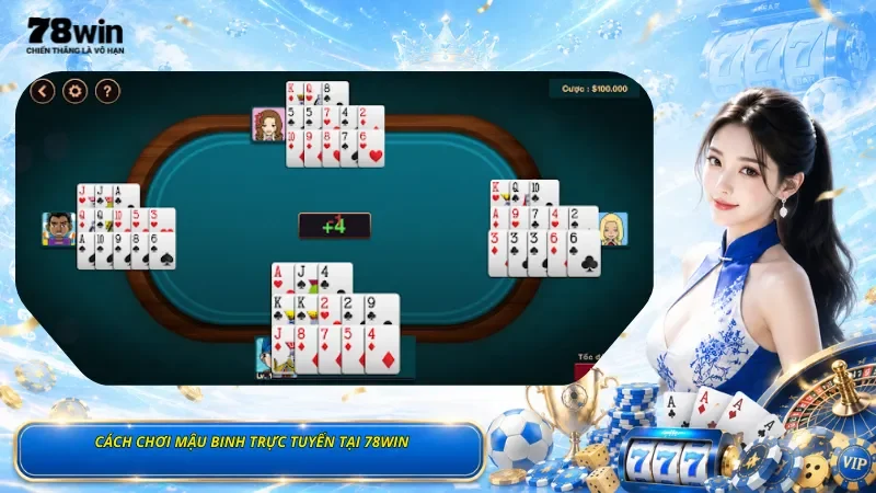 Cách Chơi Mậu Binh Trực Tuyến Tại 78Win